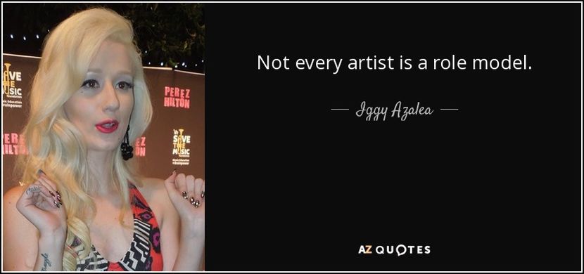 quote-not-every-artist-is-a-role-model-iggy-azalea-94-5-0586 - citate faimoase