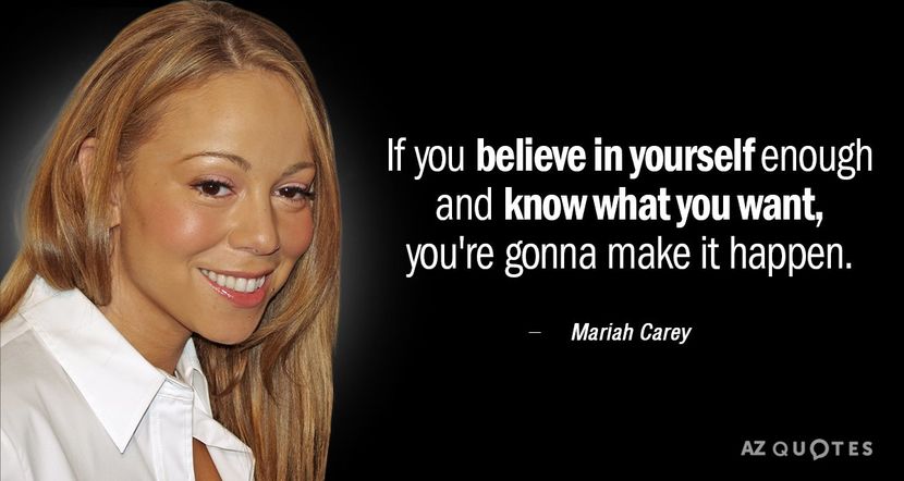 Quotation-Mariah-Carey-If-you-believe-in-yourself-enough-and-know-what-you-78-3-0344 - quotes