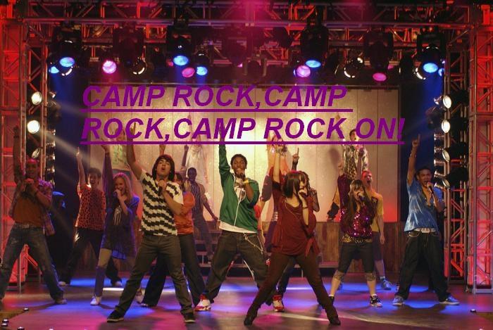 CAMP ROCK CAMP ROCK CAMP ROCK ON!