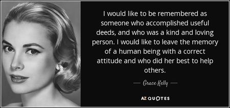 quote-i-would-like-to-be-remembered-as-someone-who-accomplished-useful-deeds-and-who-was-a-grace-kel