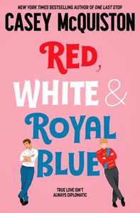 Day 6 - Least favorite book cover - Red, White & Royal Blue; Tough choice, în principiu ador tot ce am în bibliotecă
