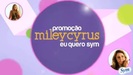 Miley Cyrus - Promoção #EuQueroSYM 026