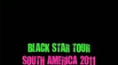 The Black Star Tour South America Trailer 334