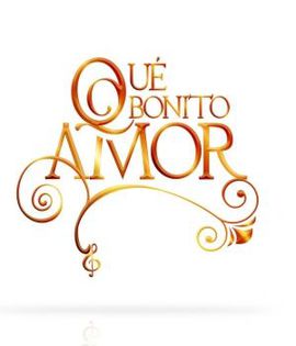 [Qué bonito amor]