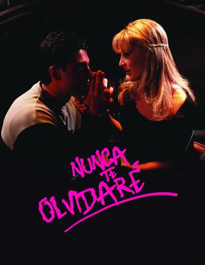221. Dragoste invinge (1999); Nunca te olvidare
