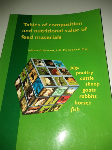 Tables of composition and nutritional value of feed materials; O carte de referinta si cu totul altceva decat se gaseste la noi, ca pragmatism, acuratete si structura informatiei
