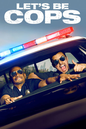 Let's Be Cops (2014) vazut de AlexaSingh - 00 Ultimul film sau serial vizionat de tine