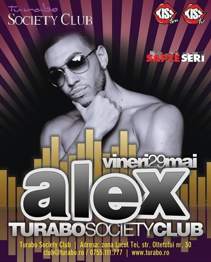 Super petrecere cu Alex @Turabo Society Club - Vienri 29 Mai