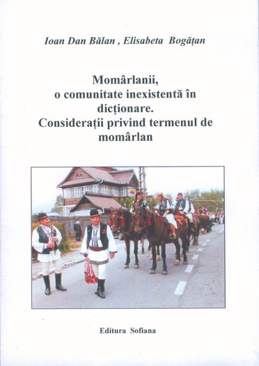 Momarlanii, o comunitate inrxistenta in dictionare. Consideratii privind termenul de momarlan - Ioan Dan Balan si Momarlanii