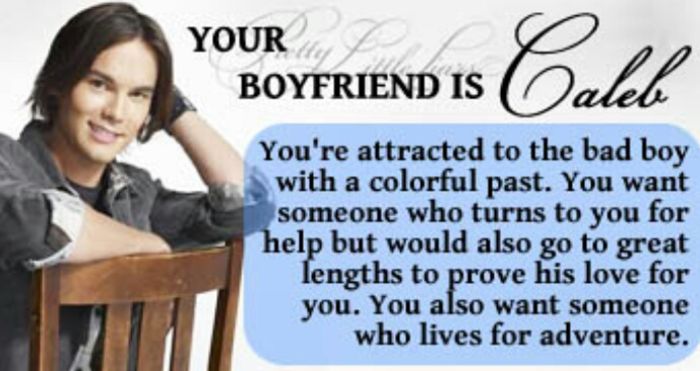 your boyfriend from PLL is Caleb - X Altele X