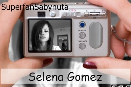 Selena Gomez - 0X Poze facute de mine X0