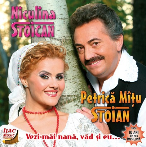 Niculina Stoican si Petrica Mitu Stoian - Cantareti de muzica populara