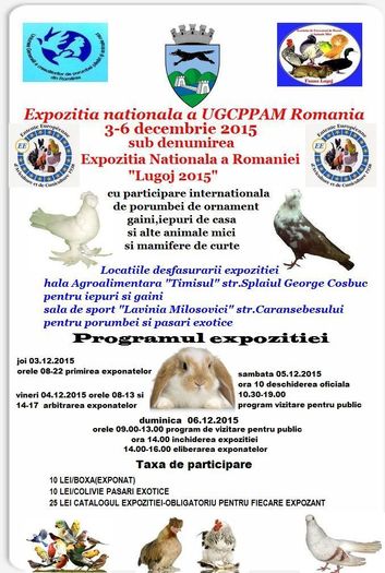 expo nationala 2015 - EXPO NATIONALA CU PARTICIPARE INTERNATIONALA DE PASARI SI ANIMALE MICI - LUGOJ - 3-6 DECEMBRIE 2015