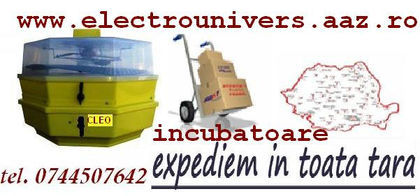 expedieri incubatoare pui; incubatoare oua Cleo www.electrounivers.com
