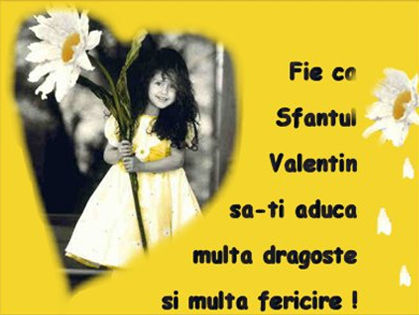 111 - HAPPY VALENTINE S DAY-LA MULTI ANI DE ZIUA INDRAGOSTITILOR SI CELOR CU NUMELE DE VALENTIN ETC