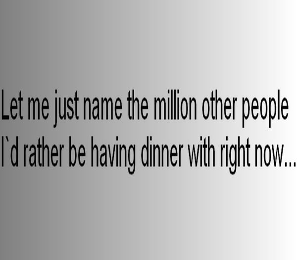 Stefan Salvatore said it ;; guessed by #ImperfectionIsBeautifulx3.
