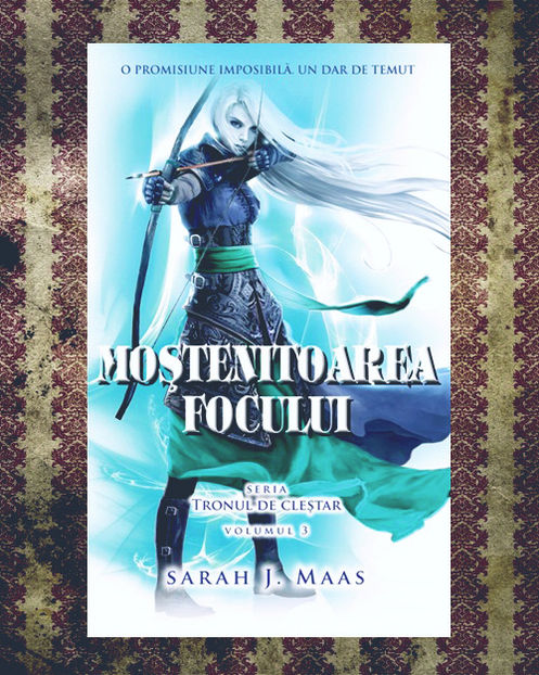 darklingQueen; ❝Moştenitoarea Focului❞, de Sarah J. Maas (Tronul de Cleştar #3)
