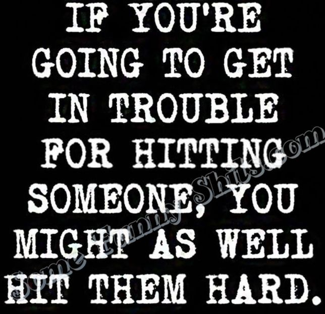 If youre going to get in trouble - Quotes