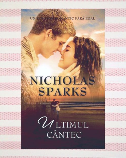 iadorecyrus; ❝Ultimul Cântec❞, de Nicolas Sparks
