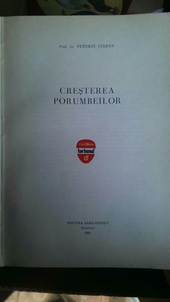 cresterea porumbeilor1963; Aceasta lucrare deosebita n-ar trebui sa lipseasca din bibliotecile iubitorilor de porumbei
