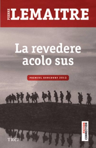 Pierre Lemaitre - La revedere acolo sus - Citite in 2017