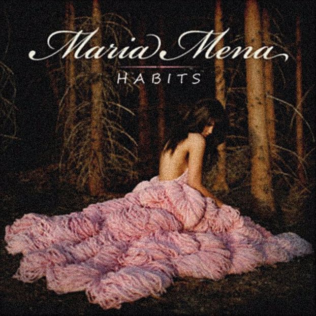 sunt îndrăgostită de melodia Mariei Mena - habits. - none of this feels real