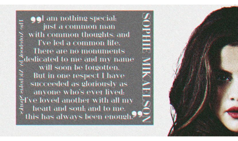 SophMikaelson　·❃ڪ[Jun, 12·1993]✧ے - Making the promises only for you!