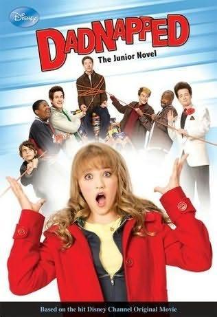 dadnapped The junior Novel - Filmele care ruleaza la Disney Channel