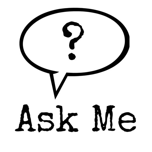  - Ask me