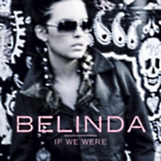 BelindaIfWeWereCover - Videoclipuri