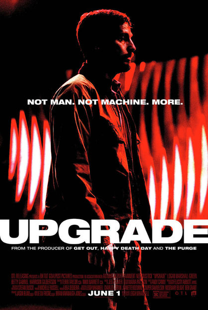 Upgrade (2018) vazut de mine - 01 Ultimul film sau serial vizionat de tine