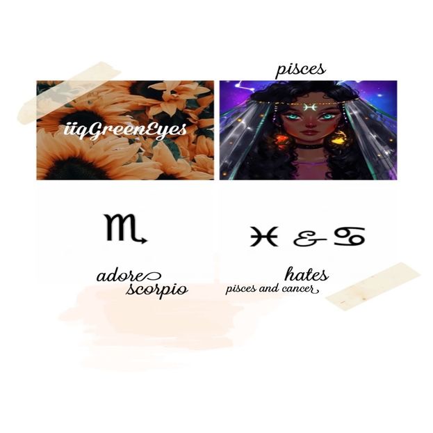 『 ɪɪϙGʀᴇᴇɴEʏᴇs 』　　　┊adore scorpio and hates pisces&cancer ┊ - zodiac sings