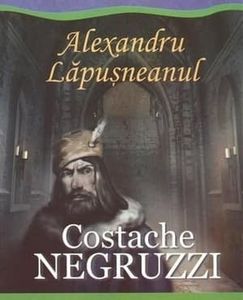 negruzzi-lapusneanu - ALEXANDRU LAPUSNEANU - o alta versiune - propunere de film