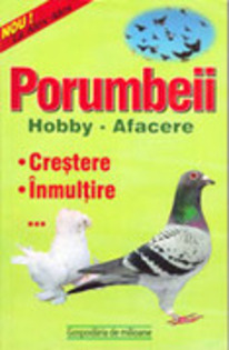 Porumbeii-hobby&afacere - J-carti porumbei si poze