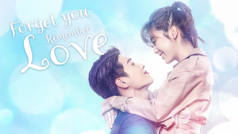 Forget You Remember Love - Chinese Drama