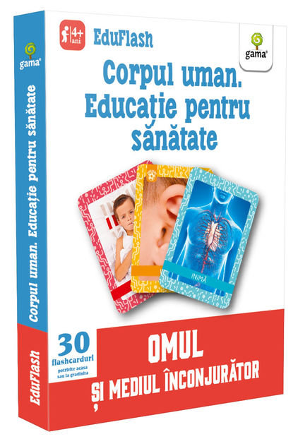 Corpul uman. Educație pentru sănătate 4-6 ani - EduFlash 3-6 ani