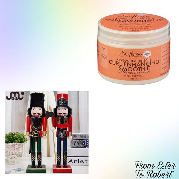 Ester got Robert a hair smoothie for his bubbly hair to always be on point! and two nutcracker - Secret Santa is coming to town