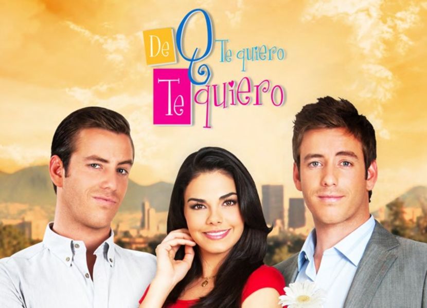 De que te quiero te quiero - Telenovelas