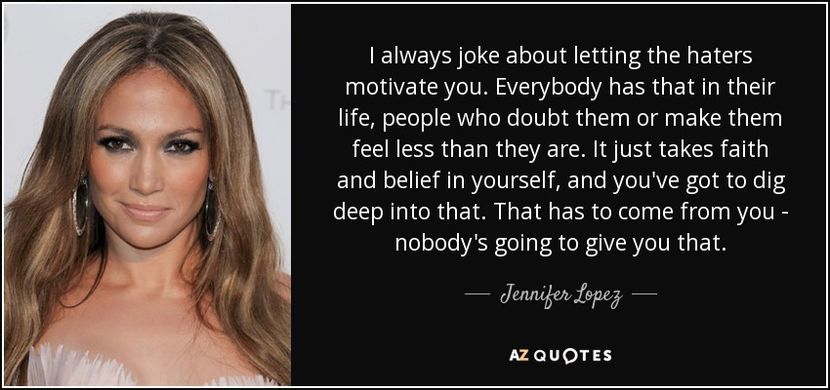 quote-i-always-joke-about-letting-the-haters-motivate-you-everybody-has-that-in-their-life-jennifer- - citate faimoase