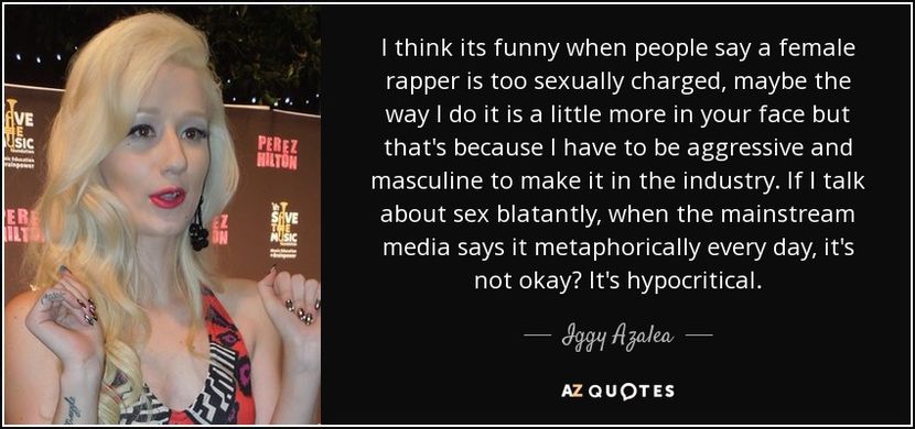 quote-i-think-its-funny-when-people-say-a-female-rapper-is-too-sexually-charged-maybe-the-iggy-azale - citate faimoase