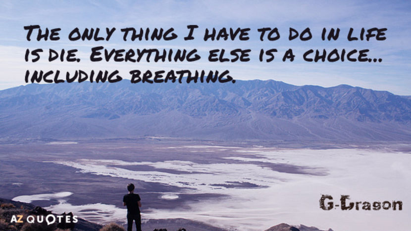 Quotation-G-Dragon-The-only-thing-I-have-to-do-in-life-is-121-90-24 - quotes