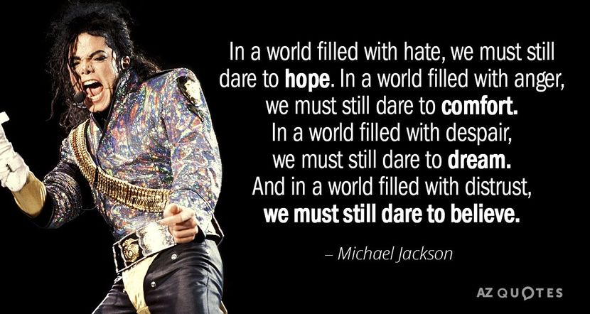 Quotation-Michael-Jackson-In-a-world-filled-with-hate-we-must-still-dare-39-66-71 - quotes