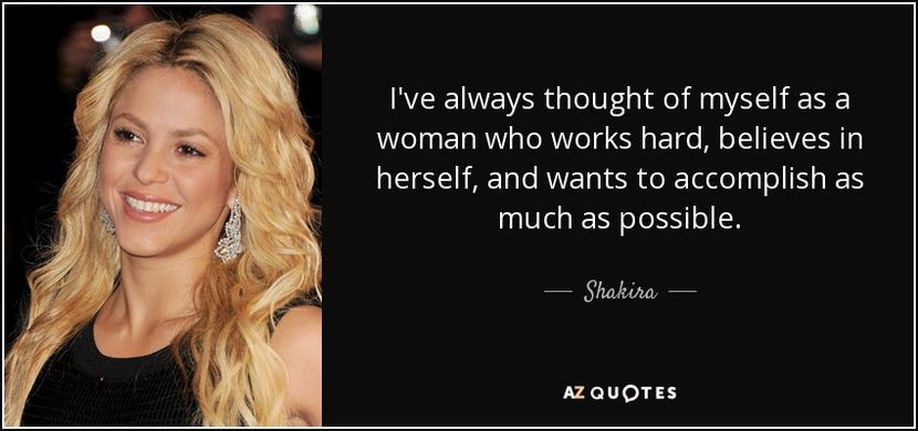 quote-i-ve-always-thought-of-myself-as-a-woman-who-works-hard-believes-in-herself-and-wants-shakira- - quotes