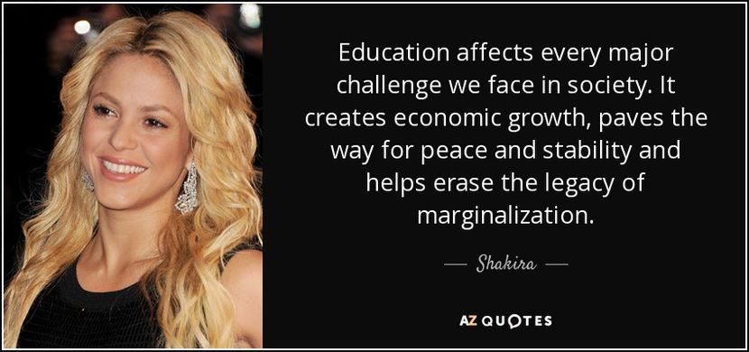 quote-education-affects-every-major-challenge-we-face-in-society-it-creates-economic-growth-shakira- - quotes