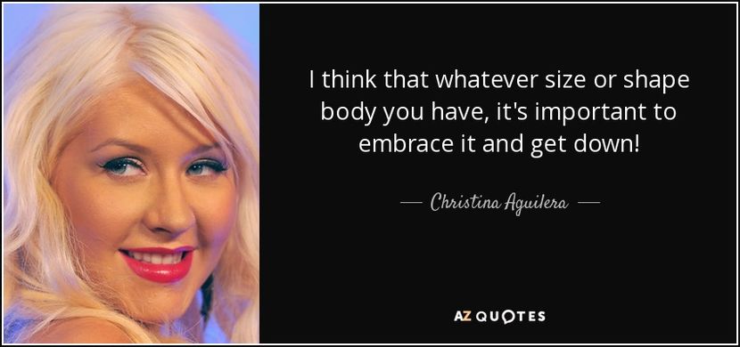 quote-i-think-that-whatever-size-or-shape-body-you-have-it-s-important-to-embrace-it-and-get-christi - quotes