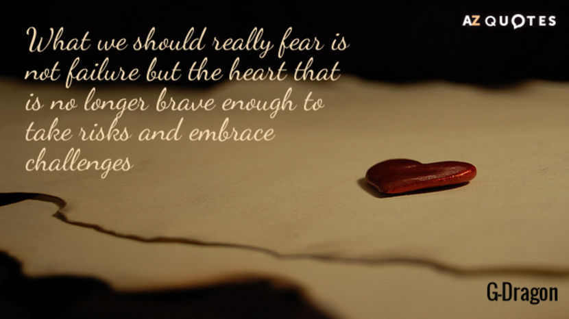 Quotation-G-Dragon-What-we-should-really-fear-is-not-failure-but-the-121-90-26 - quotes
