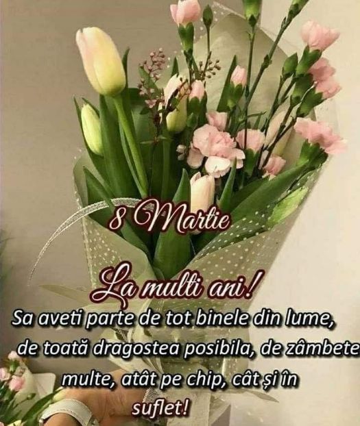  - 1 si 8 Martie LA MULTI ANI