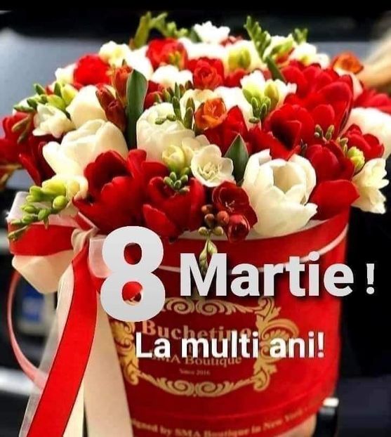 - 1 si 8 Martie LA MULTI ANI