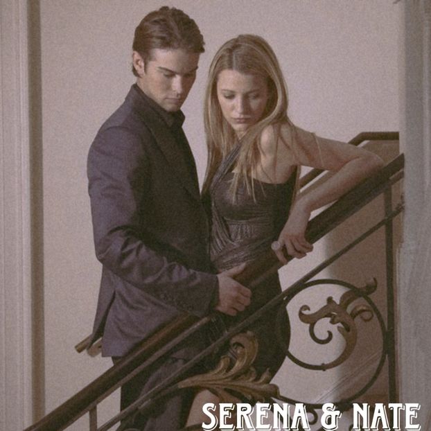 #Maktub ღ Serena & Nate - Shine bright like a diamond
