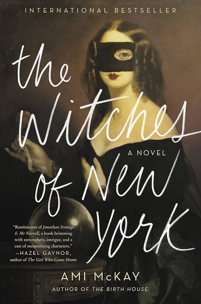 The Witches of New York, Ami McKay˛　If I could teleport back to 1880 New York and actually meet - On this Bookshelf of Hours!